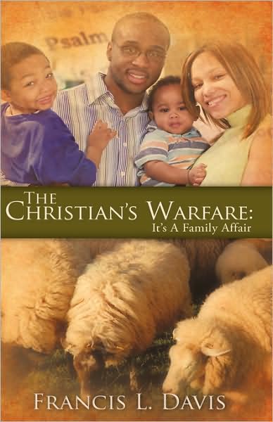 Cover for Francis L. Davis · The Christian's Warfare: It's a Family Affair (Hardcover Book) (2008)