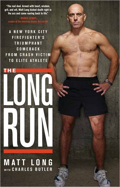 Cover for Matt Long · The Long Run: A New York City Firefighter's Triumphant Comeback from Crash Victim to Elite Athlete (Pocketbok) (2011)