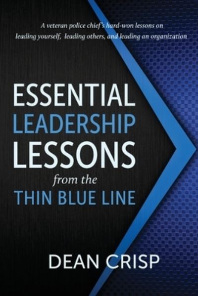 Cover for Dean Crisp · Essential Leadership Lessons from the Thin Blue Line (Pocketbok) (2021)