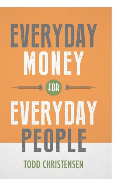 Cover for Todd Christensen · Everyday Money for Everyday People (Paperback Book) (2013)