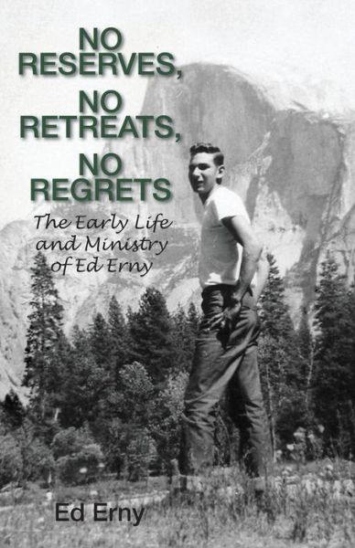 Cover for Ed Erny · No Reserves, No Retreats, No Regrets (Paperback Book) (2015)