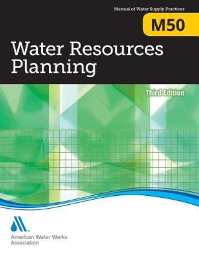 M50 Water Resources Planning - American Water Works Association - Books - American Water Works Association,US - 9781625761798 - February 13, 2017