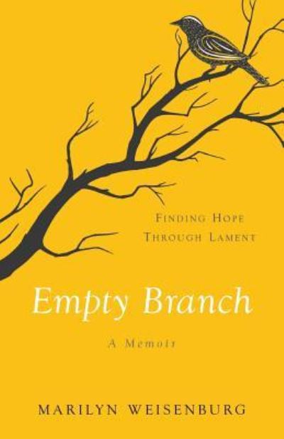 Empty Branch - Marilyn Weisenburg - Books - Credo House Publishers - 9781625860798 - August 1, 2017