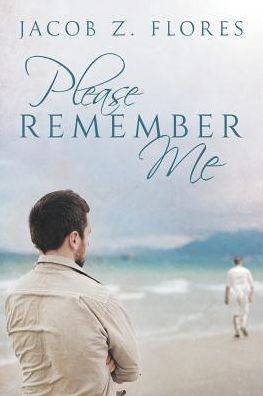 Cover for Jacob Z. Flores · Please Remember Me (Taschenbuch) [New edition] (2015)