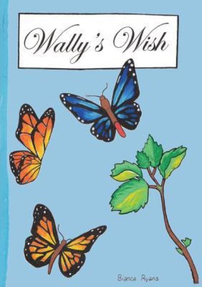 Wally's Wish - Bianca Ryans - Livros - M3 Publishers - 9781635872798 - 23 de janeiro de 2017