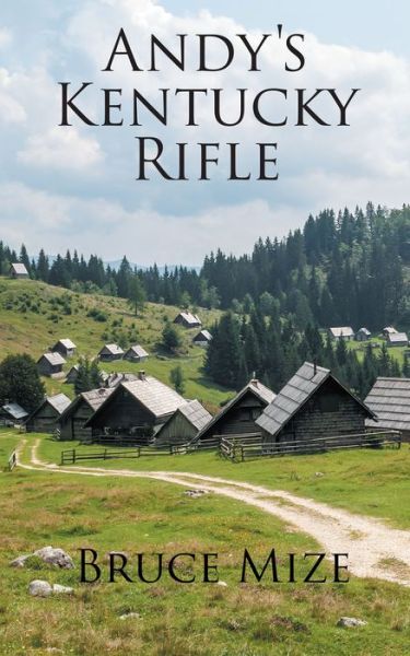 Cover for Bruce Mize · Andy's Kentucky Rifle (Book) (2022)