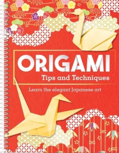 Cover for Publications International Ltd. · Origami Tips and Techniques (Book) (2023)