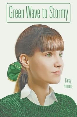 Corky Hummel · Green Wave to Stormy (Paperback Bog) (2019)