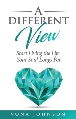 A Different View - Vona Johnson - Livros - Author Academy Elite - 9781647468798 - 6 de novembro de 2021