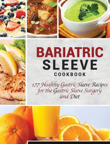 Cover for Luke Newman · Bariatric Sleeve Cookbook: 177 Healthy Gastric Sleeve Recipes for the Gastric Sleeve Surgery and Diet (Hardcover Book) (2020)