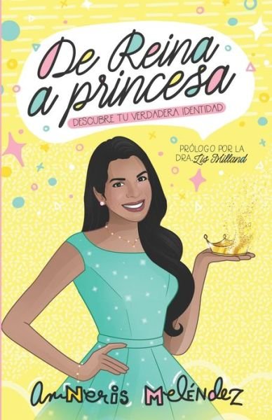 Cover for Amneris Meléndez · De reina a princesa (Pocketbok) (2020)