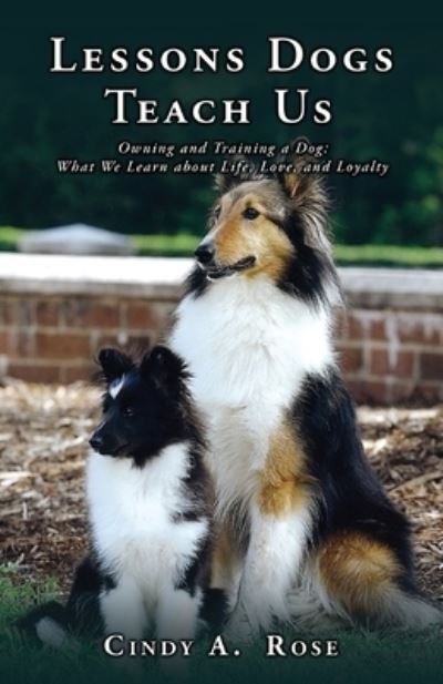 Cover for Cindy A Rose · Lessons Dogs Teach Us (Paperback Book) (2021)