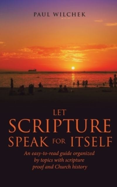 Cover for Paul Wilchek · Let Scripture Speak for Itself (Book) (2023)