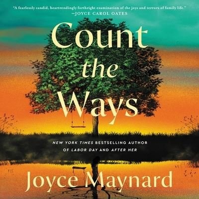 Count the Ways A Novel - Joyce Maynard - Musiikki - HarperCollins B and Blackstone Publishin - 9781665077798 - tiistai 13. heinäkuuta 2021
