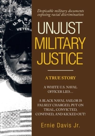 Cover for Jr Ernie Davis · Unjust Military Justice (Hardcover Book) (2021)