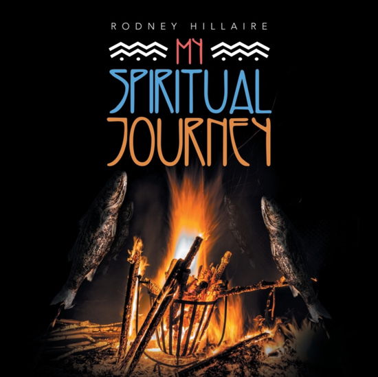 Cover for Rodney Hillaire · My Spiritual Journey (Paperback Book) (2021)