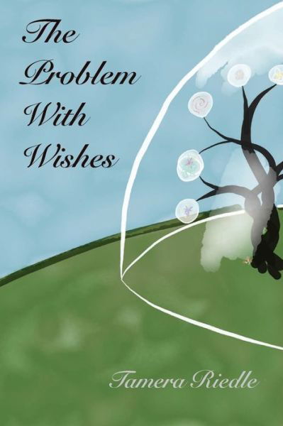 Cover for Tamera Riedle · The Problem With Wishes (Paperback Book) (2021)