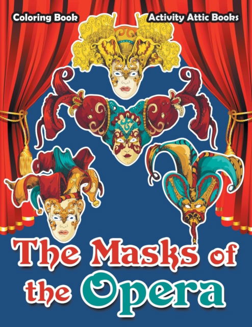 Cover for Activity Attic Books · The Masks of the Opera Coloring Book (Pocketbok) (2016)