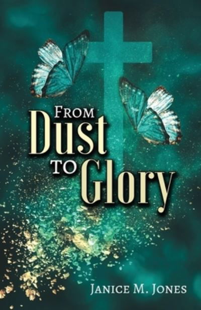 Cover for Janice Jones · From Dust to Glory (Book) (2022)