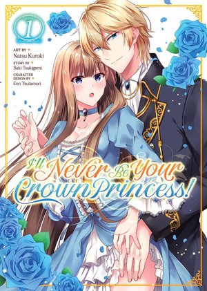 Cover for Saki Tsukigami · I'll Never Be Your Crown Princess! (Manga) Vol. 3 - I'll Never Be Your Crown Princess! (Manga) (Paperback Bog) (2024)