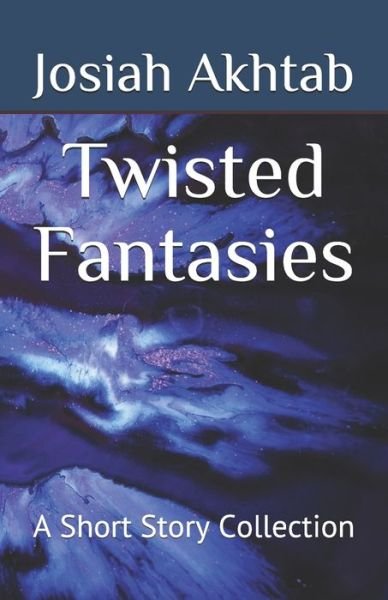 Cover for Josiah Akhtab · Twisted Fantasies (Paperback Book) (2019)