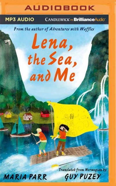 Lena, the Sea, and Me - Maria Parr - Musik - Candlewick on Brilliance Audio - 9781713587798 - 3. august 2021