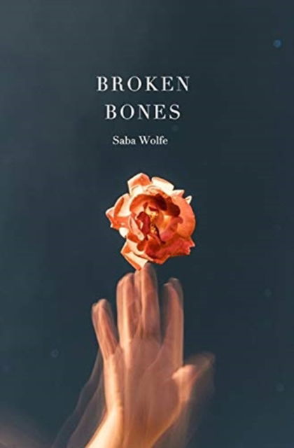 Cover for Saba Wolfe · Broken Bones (Hardcover Book) (2020)