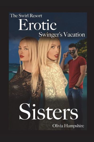 Cover for Olivia Hampshire · The Swirl Resort, Erotic Swinger's Vacation, Sisters (Paperback Book) (2018)
