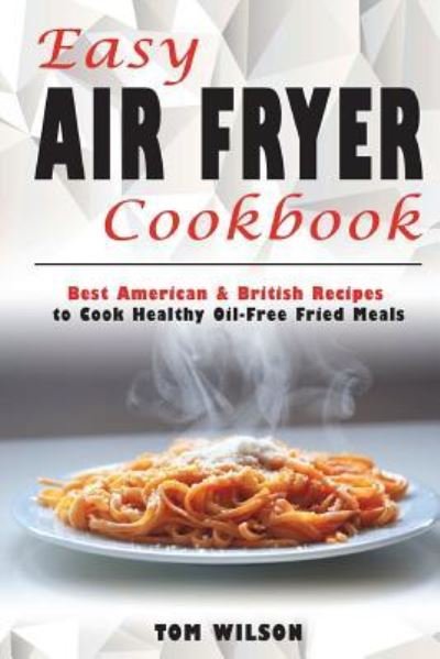 Cover for Tom Wilson · Easy Air Fryer Cookbook (Pocketbok) (2018)