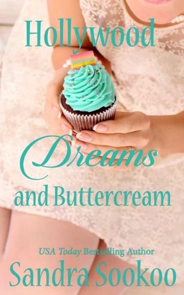 Cover for Sandra Sookoo · Hollywood Dreams and Buttercream (Taschenbuch) (2018)