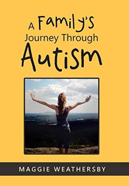 Cover for Maggie Weathersby · A Family's Journey Through Autism (Hardcover Book) (2020)