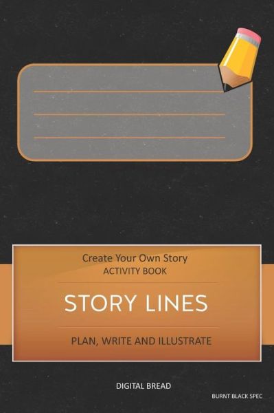 Cover for Digital Bread · Story Lines - Create Your Own Story Activity Book, Plan Write and Illustrate (Paperback Book) (2018)