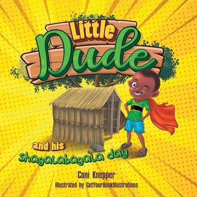 Cover for Coni Knepper · Little Dude and his Shagalabagala Day (Pocketbok) (2020)