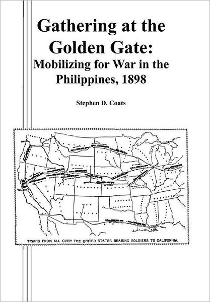 Cover for Combat Studies Institute Press · Gathering at the Golden Gate: Mobilizing for War in the Philippines, 1898 (Pocketbok) (2006)