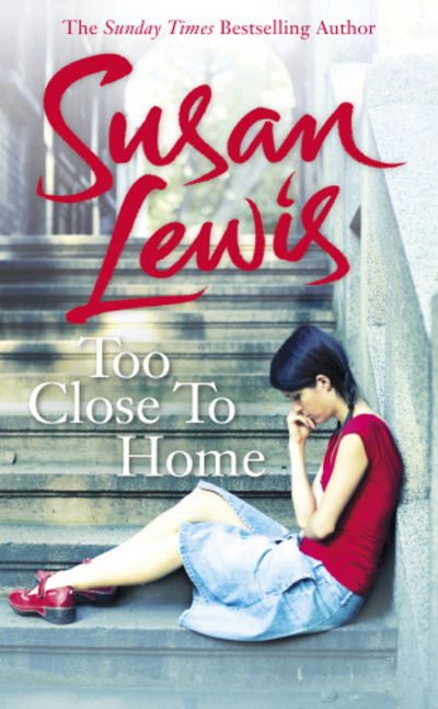 Cover for Susan Lewis · Too Close To Home (Book) (2015)