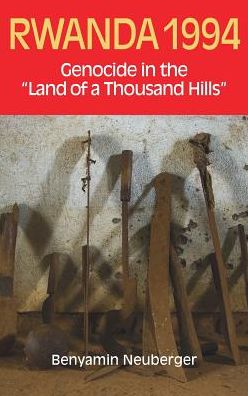 Cover for Benyamin Neuberger · Rwanda 1994: Genocide in the &quot;Land of a Thousand Hills&quot; (Inbunden Bok) (2017)