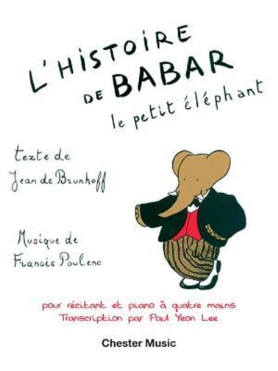 L'Histoire De Babar - Jean de Brunhoff - Kirjat - CHESTER MUSIC - 9781783056798 - maanantai 1. syyskuuta 2014