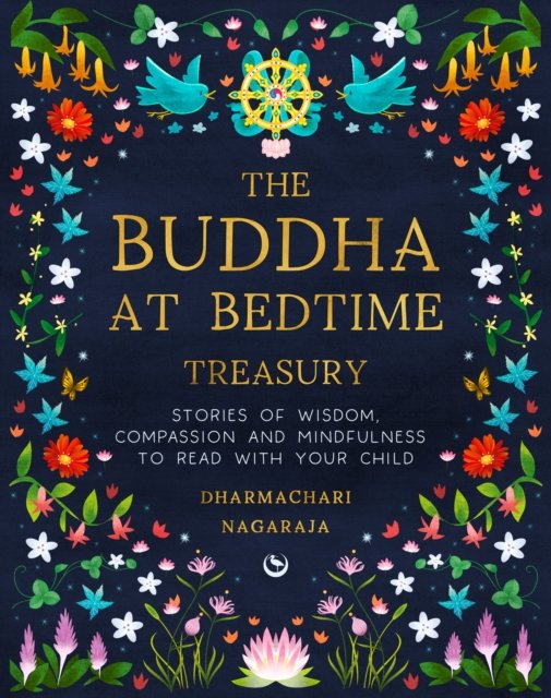 Cover for Dharmachari Nagaraja · The Buddha at Bedtime Treasury: Stories of Wisdom, Compassion and Mindfulness to Read with Your Child (Gebundenes Buch) [New edition] (2023)