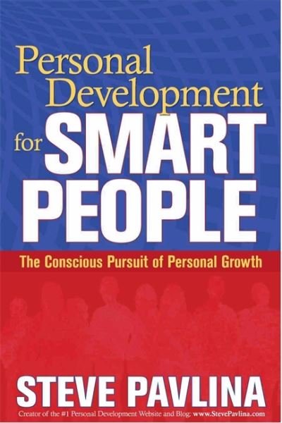 Cover for Steve Pavlina · Personal Development for Smart People: The Conscious Pursuit of Personal Growth (Taschenbuch) (2009)