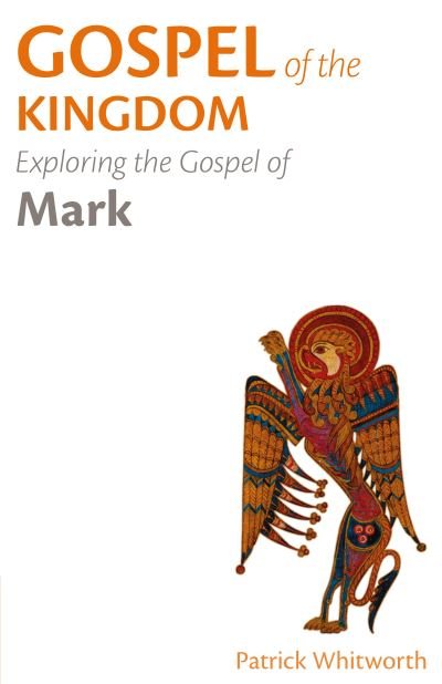 Cover for Patrick Whitworth · Gospel of the Kingdom: Exploring the Gospel of Mark - Gospel Study Guides (Paperback Bog) (2021)
