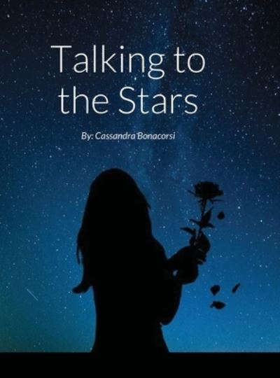 Cover for Cassandra Bonacorsi · Talking to the Stars (Hardcover Book) (2021)