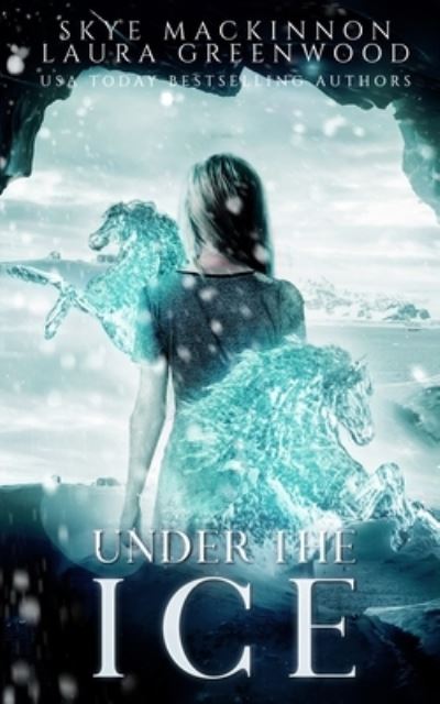 Cover for Skye MacKinnon · Under the Ice: A paranormal reverse harem - Seven Wardens (Paperback Book) (2019)