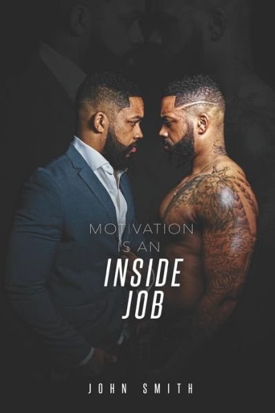 Cover for John Smith · Motivation Is an Inside Job (Paperback Book) (2019)