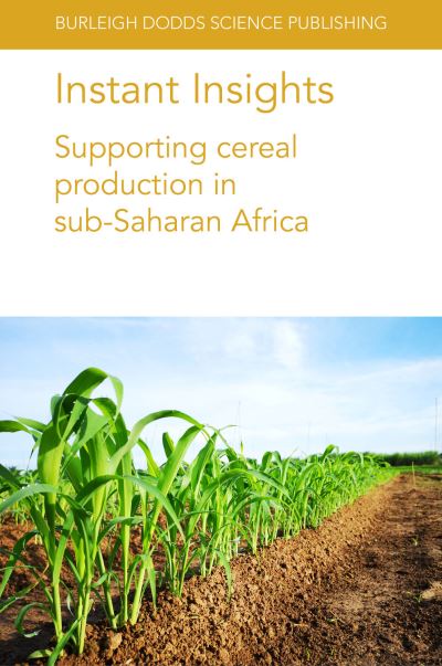 Cover for Chiurugwi, Dr Tinashe (NIAB) · Instant Insights: Supporting Cereal Production in Sub-Saharan Africa - Burleigh Dodds Science: Instant Insights (Paperback Book) (2021)