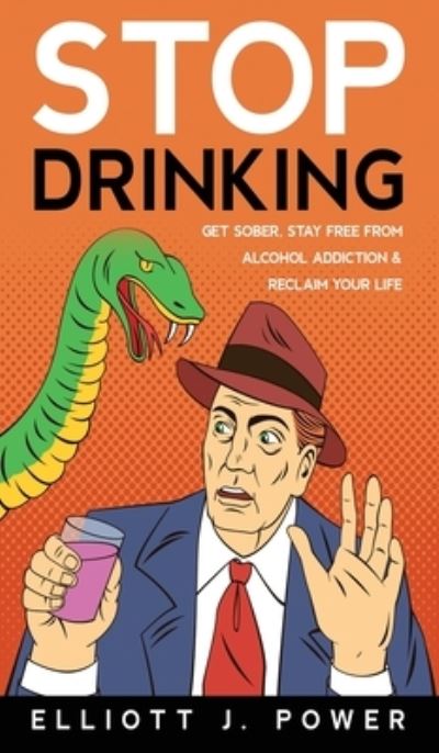 Cover for Elliott J Power · Stop Drinking (Hardcover Book) (2021)