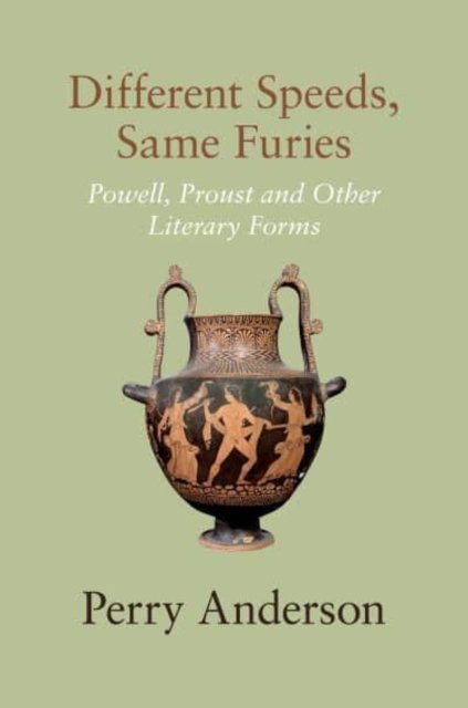Cover for Perry Anderson · Different Speeds, Same Furies: Powell, Proust and other Literary Forms (Hardcover bog) (2022)