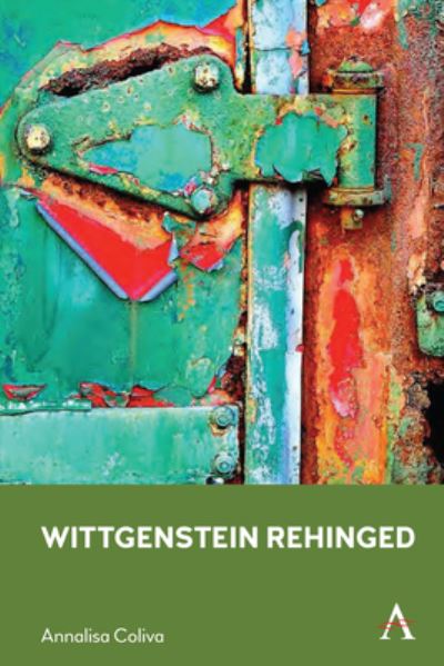 Cover for Annalisa Coliva · Wittgenstein Rehinged - Anthem Studies in Wittgenstein (Hardcover Book) (2022)