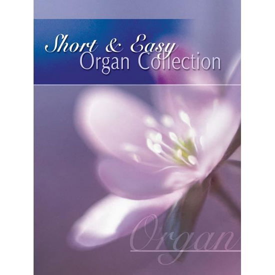 Cover for Short &amp; Easy Organ Collection (Book) (2002)