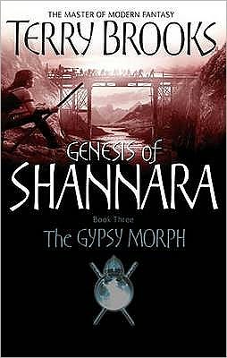 Cover for Terry Brooks · The Gypsy Morph: Genesis of Shannara Book Three - Genesis of Shannara (Paperback Book) (2009)