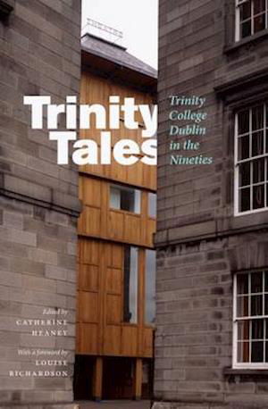 Cover for Catherine Heaney · Trinity Tales: Trinity College Dublin in the Nineties (Pocketbok) (2016)